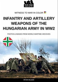 Infantry and artillery weapons of the Hungarian army in WW2 - Mujzer, Péter
