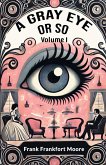 A Gray Eye Or So Volume I