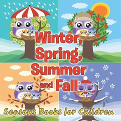 Winter, Spring, Summer and Fall - Speedy Publishing Llc