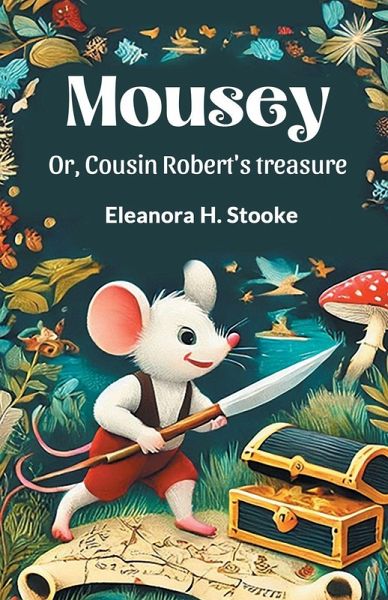 Mousey Or, Cousin Robert's treasure