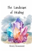 The Landscape of Healing The Landscape of Healing