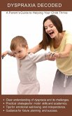Dyspraxia Decoded Dyspraxia Decoded
