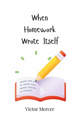 When Homework Wrote Itself - Mercer, Victor