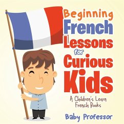 Cover Beginning French Lessons for Curious Kids   A Children's Learn French Books