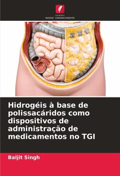 Hidrogéis à base de polissacáridos como dispositivos de administração de medicamentos no TGI - Singh, Baljit