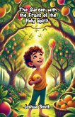 The Garden with the Fruits of the Holy Spirit The Garden with the Fruits of the Holy Spirit