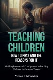 Teaching Children How To Pray And the Reason for It