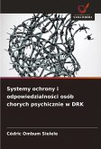 Systemy ochrony i odpowiedzialno¿ci osób chorych psychicznie w DRK Systemy ochrony i odpowiedzialno¿ci osób chorych psychicznie w DRK