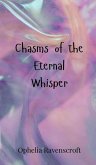 Chasms of the Eternal Whisper Chasms of the Eternal Whisper