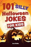 101 Silly Halloween Jokes for Kids 101 Silly Halloween Jokes for Kids