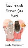 Best Friends Forever (and Ever) Best Friends Forever (and Ever)