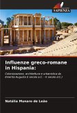 Influenze greco-romane in Hispania: Influenze greco-romane in Hispania: