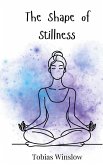 The Shape of Stillness