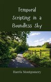 Temporal Scripting in a Boundless Sky