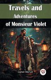 Travels and Adventures of Monsieur Violet Travels and Adventures of Monsieur Violet