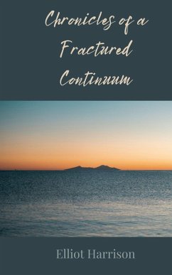 Chronicles of a Fractured Continuum - Harrison, Elliot