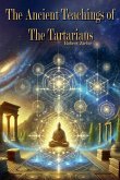 The Ancient Teachings of the Tartarians The Ancient Teachings of the Tartarians