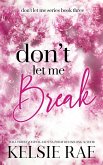 Don't Let Me Break