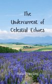 The Undercurrent of Celestial Echoes The Undercurrent of Celestial Echoes