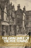 The Grim Smile of The Five Towns The Grim Smile of The Five Towns