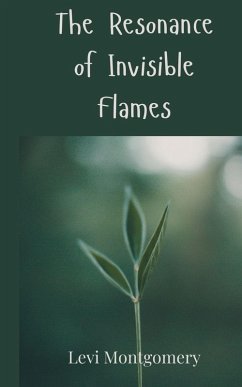 The Resonance of Invisible Flames - Montgomery, Levi