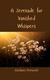 A Serenade for Vanished Whispers A Serenade for Vanished Whispers