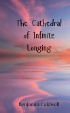 The Cathedral of Infinite Longing