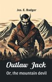Outlaw Jack Or, the mountain devil