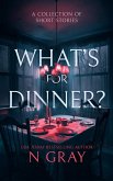 What's for Dinner? What's for Dinner?