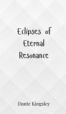 Eclipses of Eternal Resonance