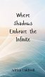 Where Shadows Embrace the Infinite - Bild 1