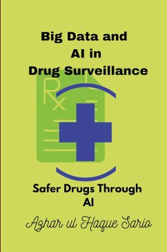 Big Data and AI in Drug Surveillance - Sario, Azhar Ul Haque