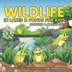 Cover Wildlife in Lakes & Ponds for Kids (Aquatic & Marine Life)   2nd Grade Science Edition Vol 5