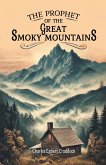 The Prophet of the Great Smoky Mountains The Prophet of the Great Smoky Mountains