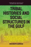 Tribal Histories and Social Structures in the Gulf Tribal Histories and Social Structures in the Gulf
