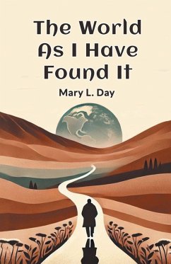 The World As I Have Found It - Day, Mary L.