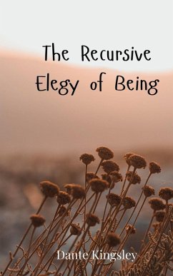 The Recursive Elegy of Being - Kingsley, Dante