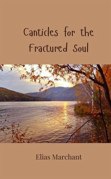 Canticles for the Fractured Soul Canticles for the Fractured Soul