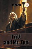 Tutt and Mr. Tutt Tutt and Mr. Tutt