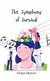 The Symphony of Survival The Symphony of Survival