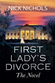 First Lady's Divorce - The Novel First Lady's Divorce - The Novel