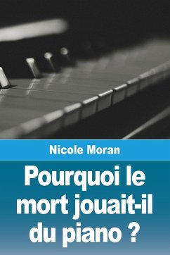Pourquoi le mort jouait-il du piano ? Cover Pourquoi le mort jouait-il du piano ?