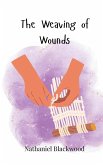 The Weaving of Wounds The Weaving of Wounds