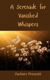 A Serenade for Vanished Whispers A Serenade for Vanished Whispers