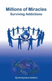 Millions of Miracles Surviving Addictions