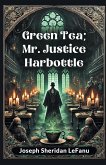 Green Tea; Mr. Justice Harbottle Green Tea; Mr. Justice Harbottle