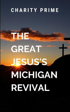 The Great Jesus's Michigan Revival - Charity, A.