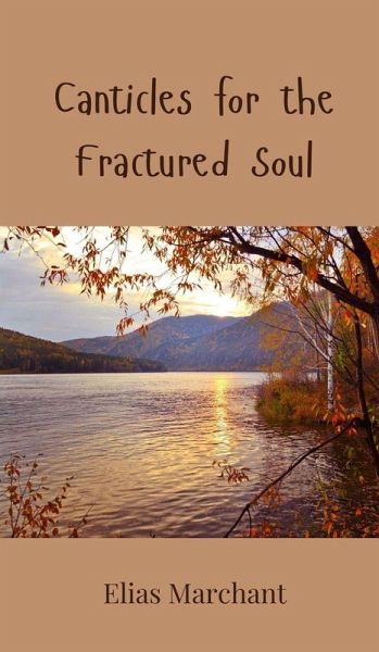Canticles for the Fractured Soul Canticles for the Fractured Soul