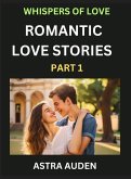 Romantic Love Stories (Part 1)- A Collection of Short and Sweet Love Stories