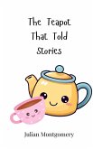 The Teapot That Told Stories The Teapot That Told Stories